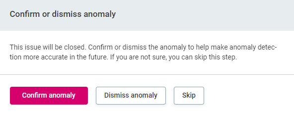 Confirm or dismiss anomalies